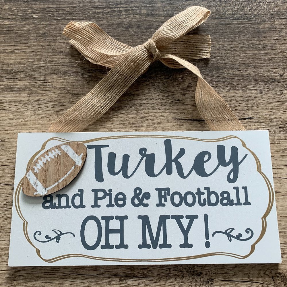 Turkey and pie & football Oh My! sign